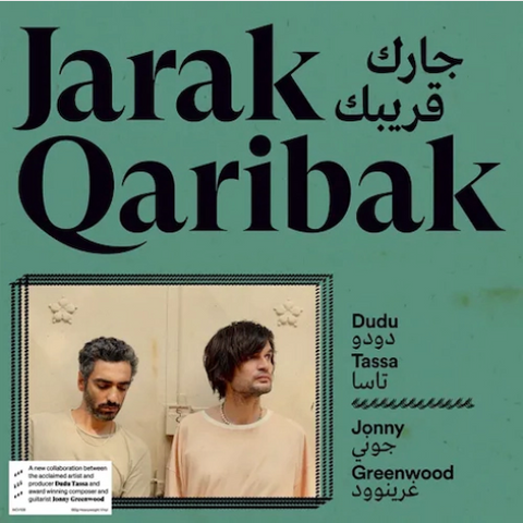 Dudu Tassa & Jonny Greenwood 'Jarak Qaribak' LP